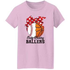 Baseball And Basketball Busy Raising Ballers Shirt