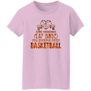 Some Grandmas Play Bingo Real Grandmas Watch Basketball Shirt