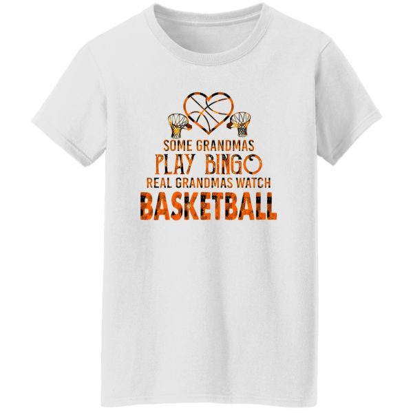 Some Grandmas Play Bingo Real Grandmas Watch Basketball Shirt