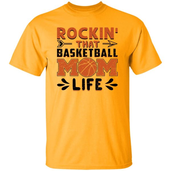 Basketball Mom Shirt, Rockin’ That Basketball Mom Life Shirt