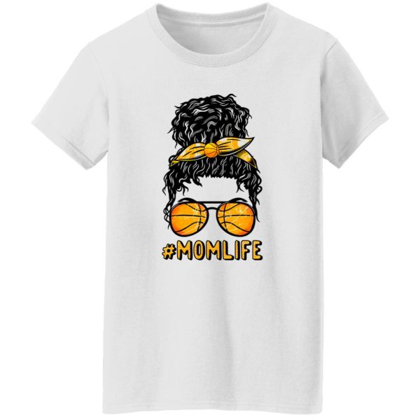 Basketball Mom Shirt, Mom Life Messy Bun Girl With Basketball Glasses Shirt