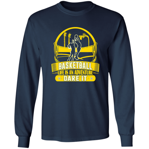 Basketball Life Is An Adventure Dare It Shirt