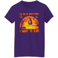 I’m Fed Up With Flying I Want To Slam Basketball Halloween Shirt