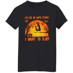 I’m Fed Up With Flying I Want To Slam Basketball Halloween Shirt