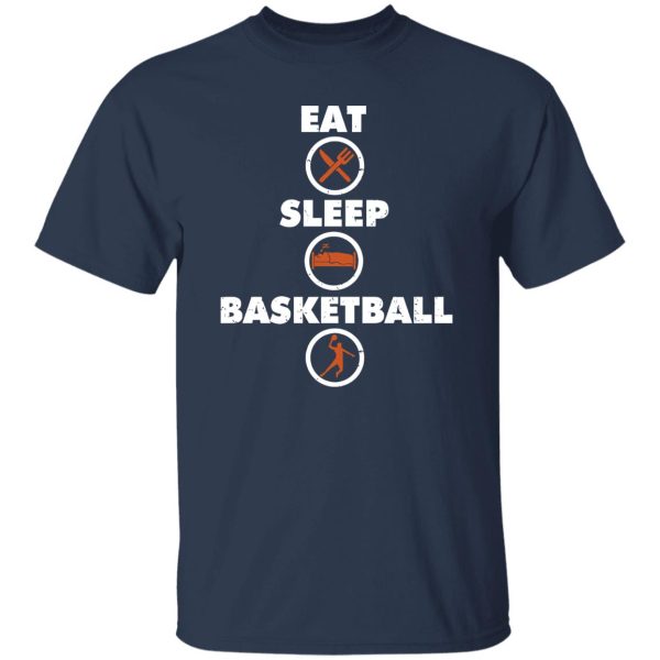 Eat Sleep Basketball for Basketball Lover Shirt