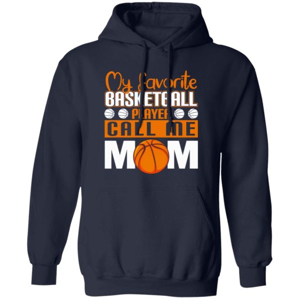 Basketball Mom Shirt, My Favorite Basketball Player Call Me Mom Shirt