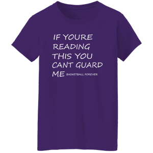 If Youre Reading This You Cant Guard Me Basketball Forever Shirt