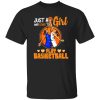 Basketball Mom Shirt, Just A Girl Who Loves To Play Basketball Shirt