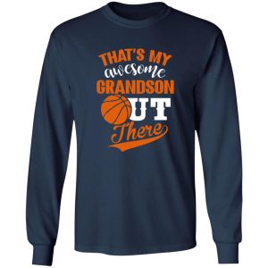 Basketball That’s My Awesome Grandson Out There Shirt