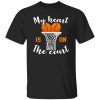 Basketball Mom Shirt, My Heart Is On The Court Shirt