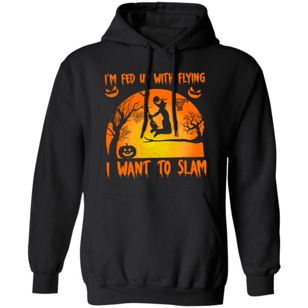 I’m Fed Up With Flying I Want To Slam Basketball Halloween Shirt