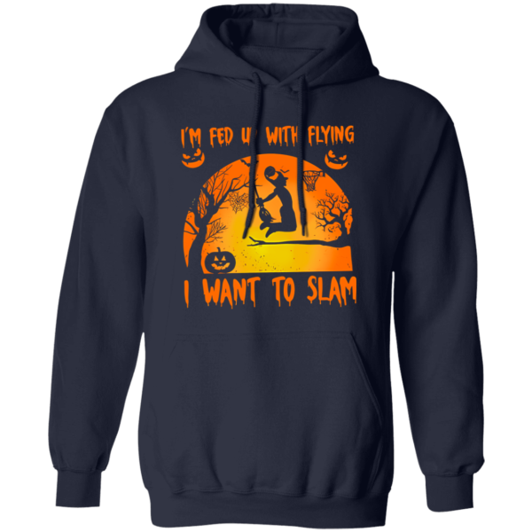 I’m Fed Up With Flying I Want To Slam Basketball Halloween Shirt