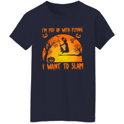 I’m Fed Up With Flying I Want To Slam Basketball Halloween Shirt