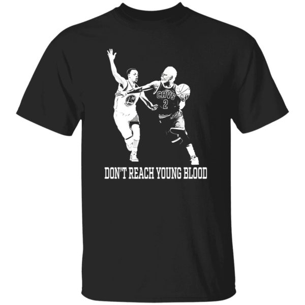 Don’t Reach Young Blood Shirt