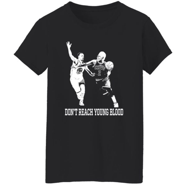 Don’t Reach Young Blood Shirt