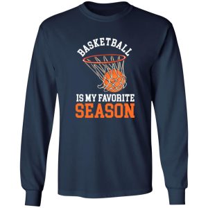 Basketball Is My Favorite Season for Basketball Lover Shirt