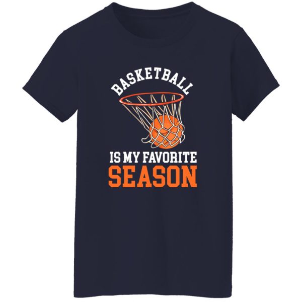 Basketball Is My Favorite Season for Basketball Lover Shirt