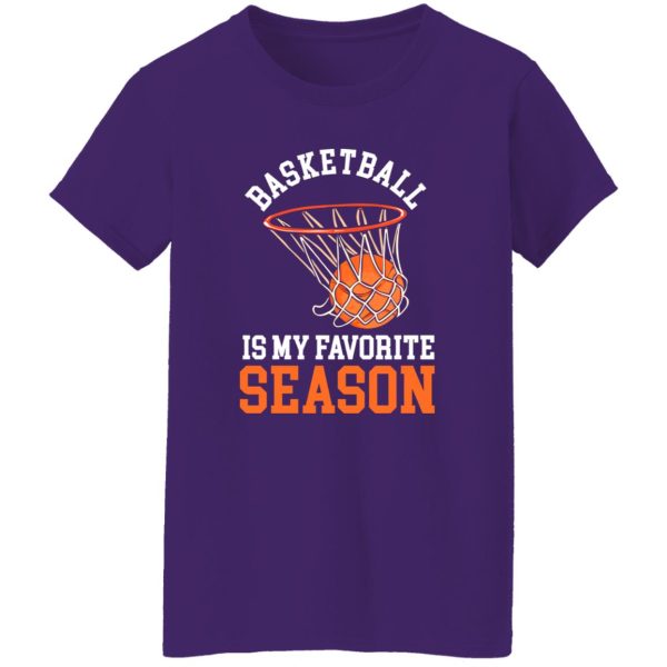 Basketball Is My Favorite Season for Basketball Lover Shirt