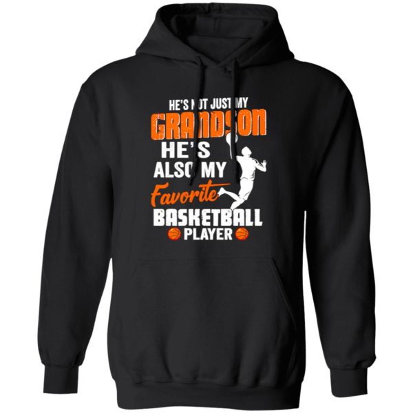 He’s Not Just My Grandson He’s Also My Favorite Basketball Player Shirt