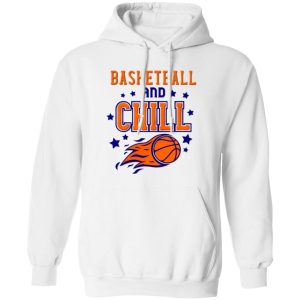 Basketball And Chill Shirt