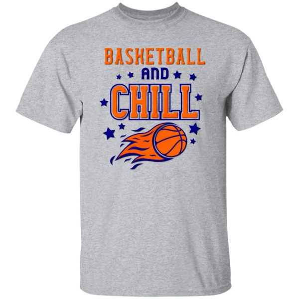 Basketball And Chill Shirt