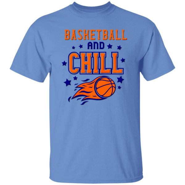 Basketball And Chill Shirt