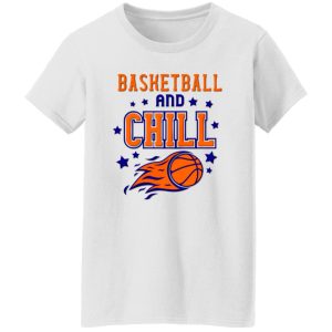 Basketball And Chill Shirt