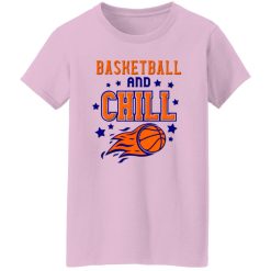 Basketball And Chill Shirt