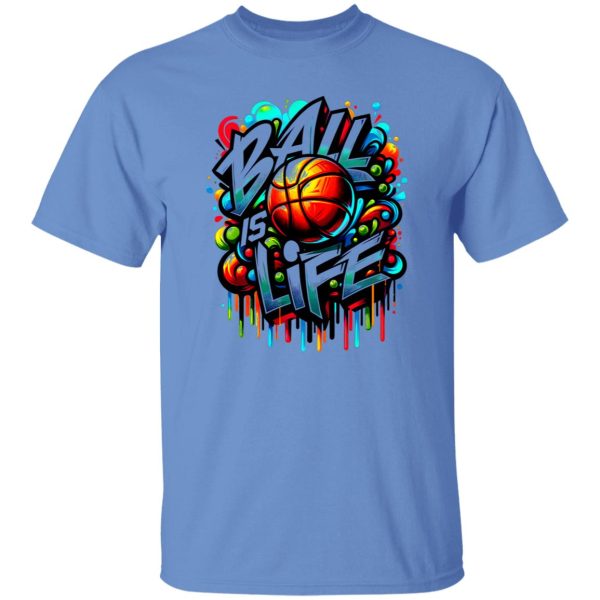 Ball Is Life Shirt