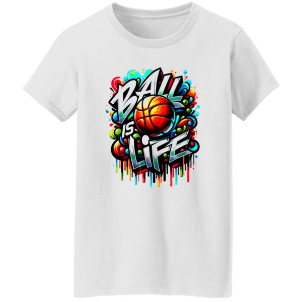 Ball Is Life Shirt