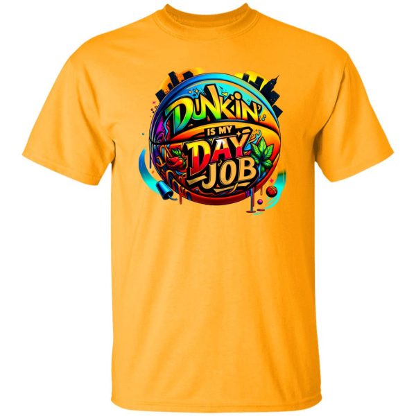 Dunkin’ Is My Day Job Shirt