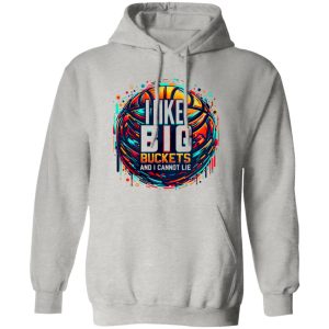 I Like Big Buckets And I Cannot Lie Shirt