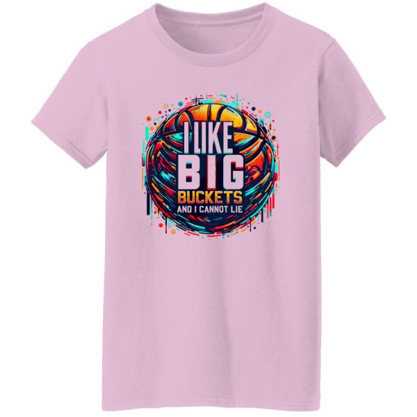 I Like Big Buckets And I Cannot Lie Shirt