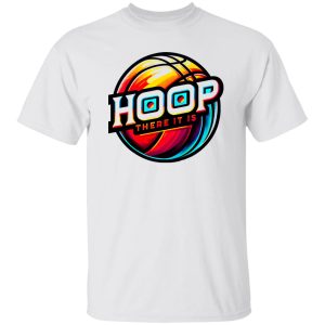 Hoop There It Is Shirt