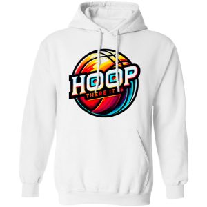 Hoop There It Is Shirt