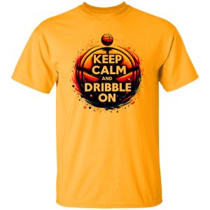 Keep Calm And Dribble On Shirt