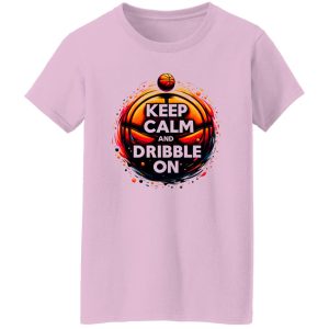 Keep Calm And Dribble On Shirt