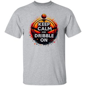 Keep Calm And Dribble On Shirt