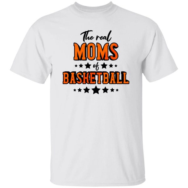 The Real Moms of Basketball Shirt