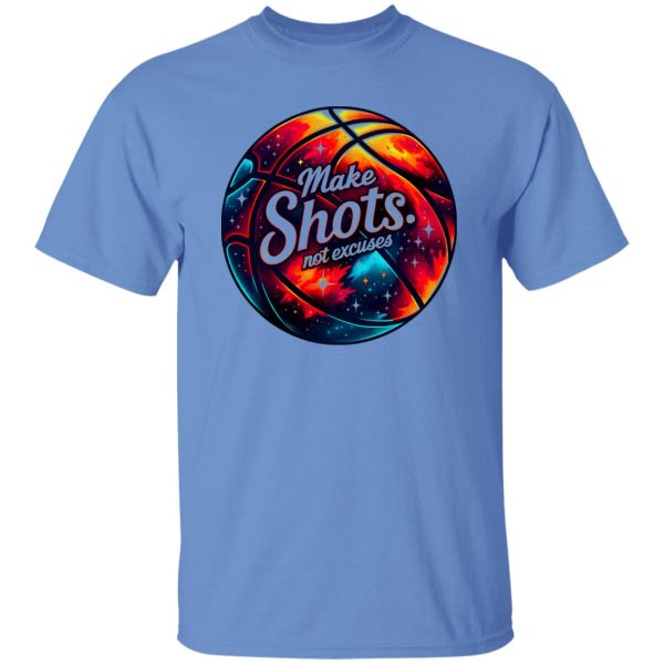 Make Shots Not Excuses Shirt