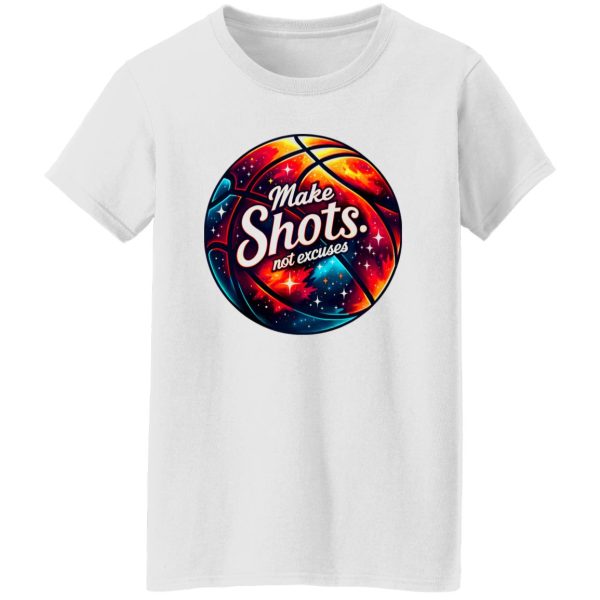 Make Shots Not Excuses Shirt