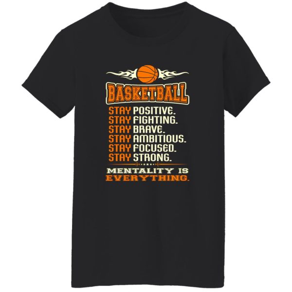 Basketball Stay Positive Stay Fighting Stay Brave Stay Ambitious Stay Focused Stay Shirt