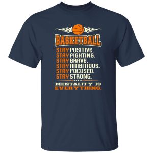 Basketball Stay Positive Stay Fighting Stay Brave Stay Ambitious Stay Focused Stay Shirt