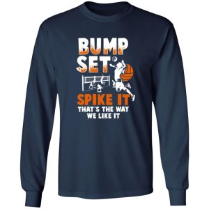 Bump Set Spike It That’s The Way We Like It Basketball Shirt