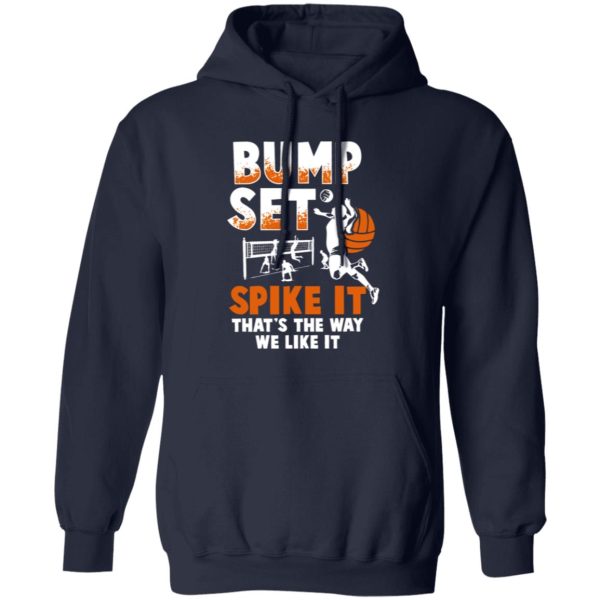 Bump Set Spike It That’s The Way We Like It Basketball Shirt