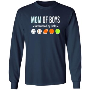 Mom Of Boys Surrounded By Balls Soccer Baseball Football Basketball Tennis Shirt