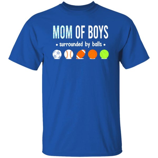 Mom Of Boys Surrounded By Balls Soccer Baseball Football Basketball Tennis Shirt