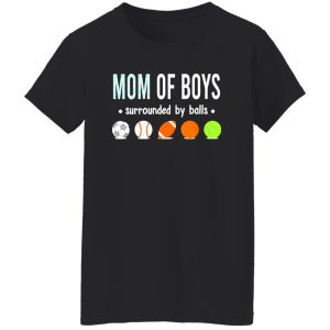 Mom Of Boys Surrounded By Balls Soccer Baseball Football Basketball Tennis Shirt