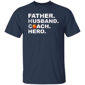 Husband Father Coach Hero Basketball Dad Shirt