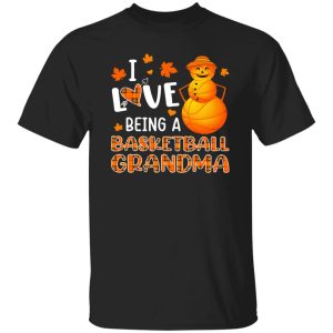 I Love Being A Basketball Grandma for Thanksgiving Shirt